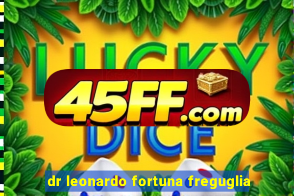 dr leonardo fortuna freguglia